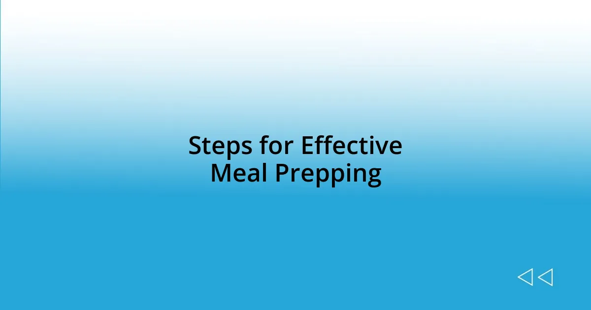 Steps for Effective Meal Prepping